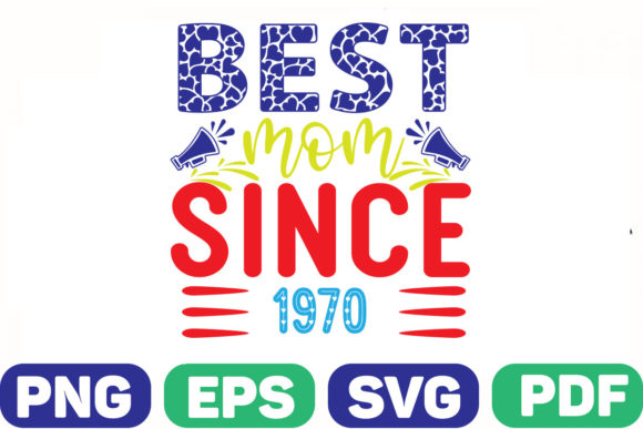 Best Mom Since 1970: Graphics for Crafts