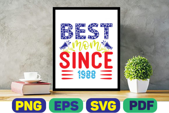 Best Mom Since 1988 Graphics for Crafts