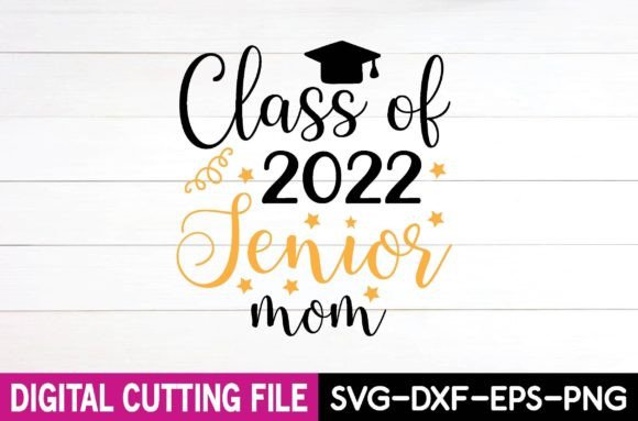 Class of 2022 Senior Mom Graphics for Crafts