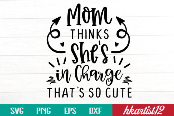 Crafts Graphics: Mom Thinks She s in Charge That’s so C..