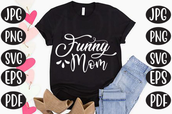 Funny Mom Graphics for Modern Crafts