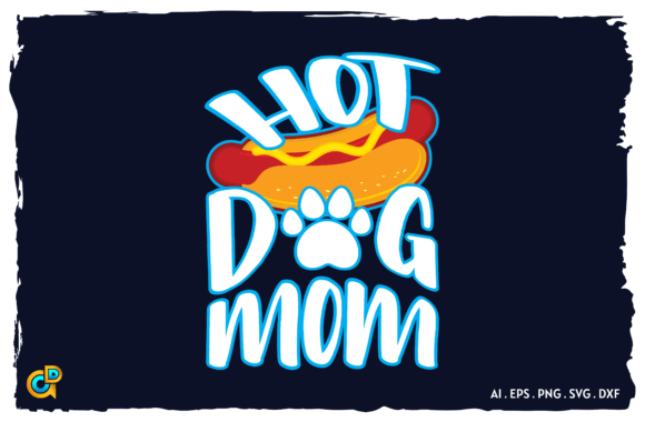Hot Dog Mom Graphics for Crafts