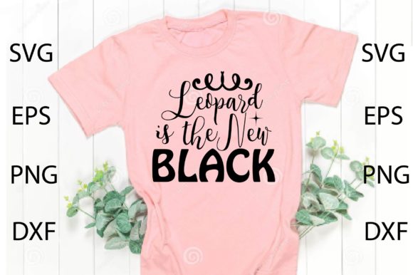 Leopard is the New Black SVG for Graphics and Crafts