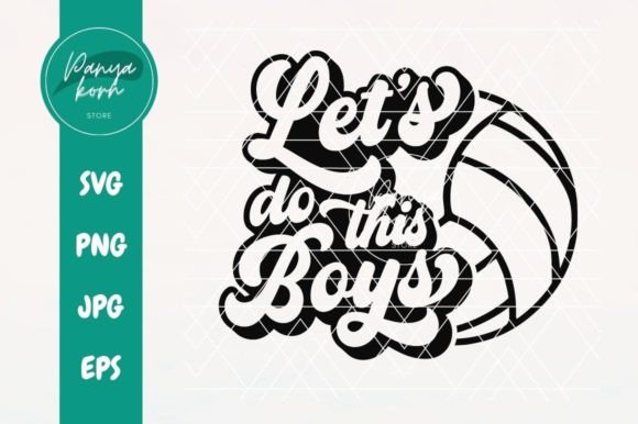 Let s Do This Boys Volleyball Graphics for Crafts