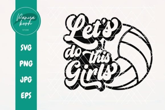 Let s Do This Girls Volleyball Graphics for Crafts