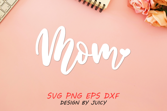 Mom with Heart Svg for Cricut: Graphics for Crafts