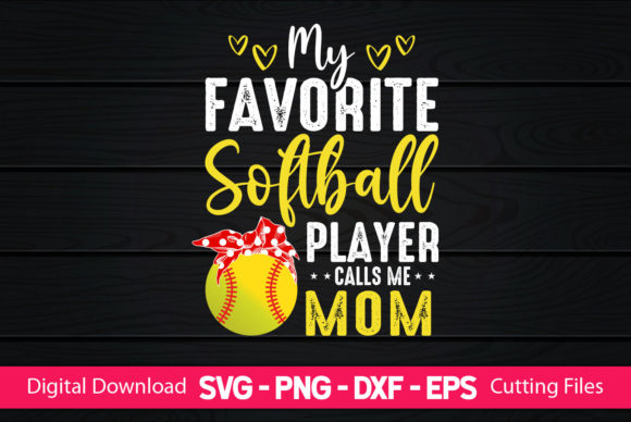My Softball Player Calls Me Mom Graphics for Crafts
