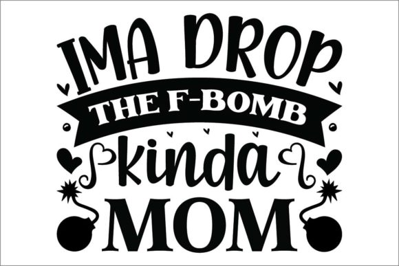 Review: I ma Drop the F-bomb Kinda Mom Design