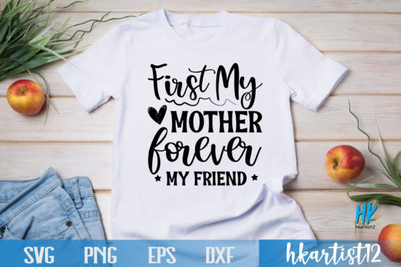 Reviewing FIRST MY MOTHER FOREVER MY FRIEND SVG for Crafts and Graphics