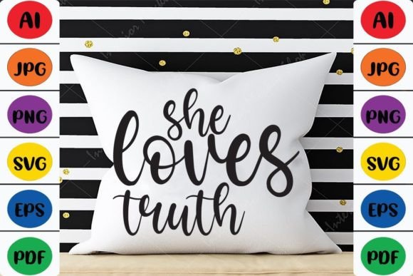 She Loves Truth: Graphics for Modern Crafts