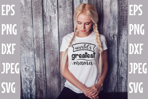 World s Greatest MAMA SVG: Crafts & Graphics
